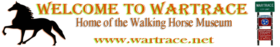 Welcome to Wartrace, TN 37183 | wartrace.net | Home of the Tennessee Walking Horse Museum